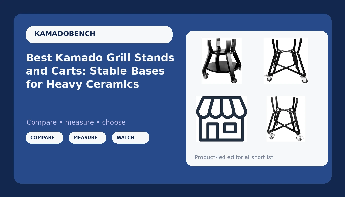Best Kamado Grill Stands and Carts: Stable Bases for Heavy Ceramics - KamadoBench review with measurements and honest opinion