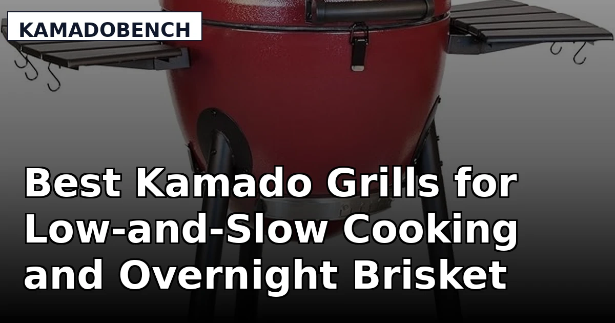 Best Kamado Grills for Low-and-Slow Cooking and Overnight Brisket